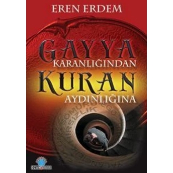 Gayya Karanlığından Kuran Aydınlığına