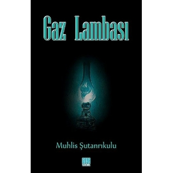 Gaz Lambası Muhlis Şutanrıkulu