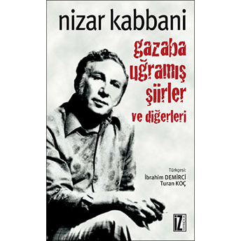 Gazaba Uğramış Şiirler Ve Diğerleri Nizar Kabbani