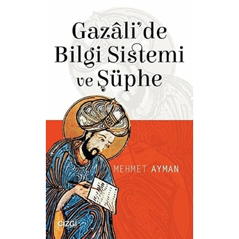 Gazali'de Bilgi Sistemi Ve Şüphe Mehmet Ayman