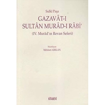 Gazavat-I Sultan Murad- Rabi’-Sıdki Paşa