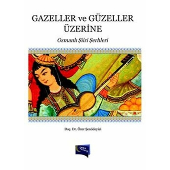 Gazeller Ve Güzeller Üzerine Özer Şenödeyici