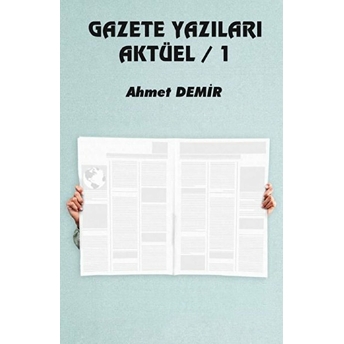 Gazete Yazıları Aktüel 1 - Ahmet Demir