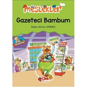 Gazeteci Bambum / Meslekler Nalan Aktaş Sönmez