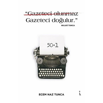 Gazeteci Olunmaz Gazeteci Doğulur