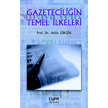 Gazeteciliğin Temel Ilkeleri Atilla Girgin