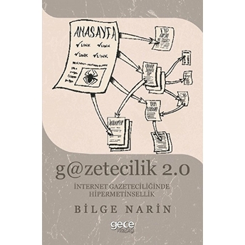 Gazetecilik 2.0: Internet Gazateciliğinde Hipermetinsellik Bilge Narin