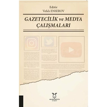 Gazetecilik Ve Medya Çalışmaları - Vefalı Enserov