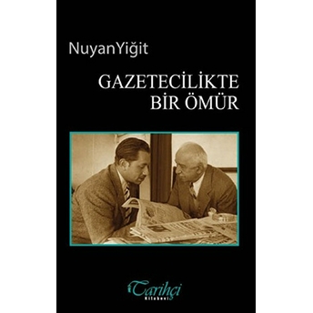 Gazetecilikte Bir Ömür Nuyan Yiğit