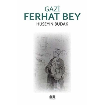 Gazi Ferhat Bey Hüseyin Budak