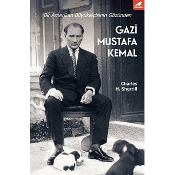 Gazi Mustafa Kemal Charles H. Sherrill