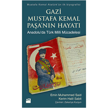 Gazi Mustafa Kemal Paşa'nın Hayatı - Anadolu'da Türk Milli Mücadelesi Kerim Halil Sabit