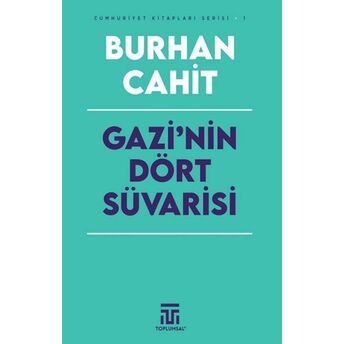 Gazi’nin Dört Süvarisi Burhan Cahit