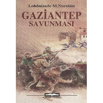 Gaziantep Savunması Mustafa Nurettin