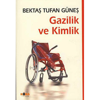 Gazilik Ve Kimlik Bektaş Tufan Güneş