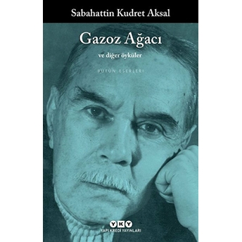 Gazoz Ağacı Ve Diğer Öyküler Sabahattin Kudret Aksal