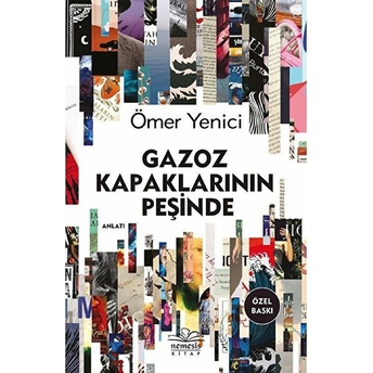 Gazoz Kapaklarının Peşinde - Ciltli (Özel Baskı) Ömer Yenici