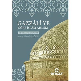 Gazzali’ye Göre Islam Ahlakı Mustafa Çağrıcı