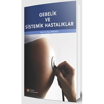 Gebelik Ve Sistemik Hastalıklar Rıza Madazlı