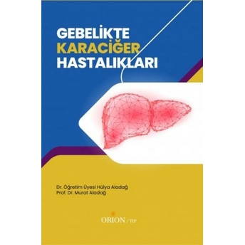 Gebelikte Karaciğer Hastalıkları Hülya Aladağ