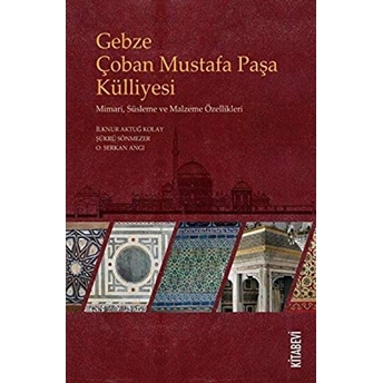 Gebze Çoban Mustafa Paşa Külliyesi Ilknur Aktuğ Kolay