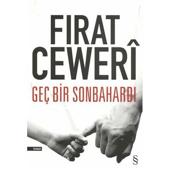 Geç Bir Sonbahardı Fırat Ceweri