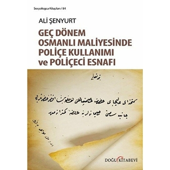 Geç Dönem Osmanlı Maliyesinde Poliçe Kullanımı Ve Poliçeci Esnafı