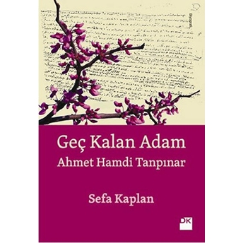 Geç Kalan Adam - Ahmet Hamdi Tanpınar Sefa Kaplan