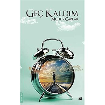 Geç Kaldım Muhlis Cavlak