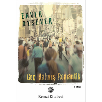 Geç Kalmış Romantik Enver Aysever