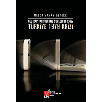 Geç Kapitalistleşme Sürecinde Kriz: Türkiye 1979 Krizi Melda Yaman Öztürk