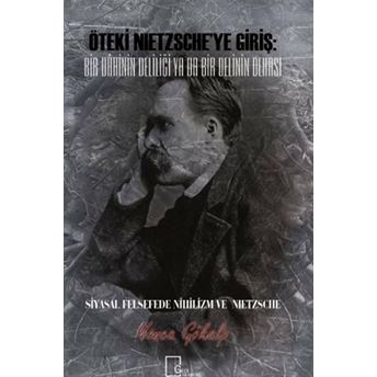 Gece Akademi Öteki Nietzsche’ye Giriş: Bir Dahinin Deliliği Ya Da Bir Delinin Dehası - Yonca Gökalp