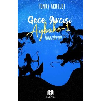 Gece Avcısı Aybüke 1 - Yolazdıran Funda Akbulut