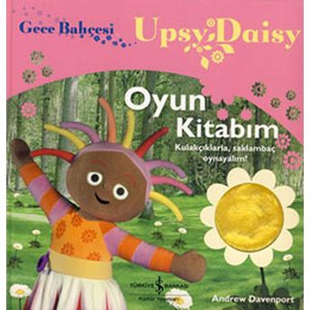 Gece Bahçesi - Upsy Daisy Oyun Kitabım Andre Davenport