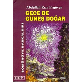 Gece De Güneş Doğar - Abdullah Rıza Ergüven