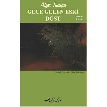 Gece Gelen Eski Dost Afşar Timuçin