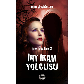 Gece Gelen Ölüm 2 - Intikam Yolcusu Gonca Çiftçioğulları