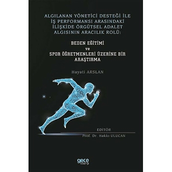 Gece Kitaplığı Algılanan Yönetici Desteği Ile Iş Performansı Arasındaki Ilişkide Örgütsel Adalet Algısının Aracılık