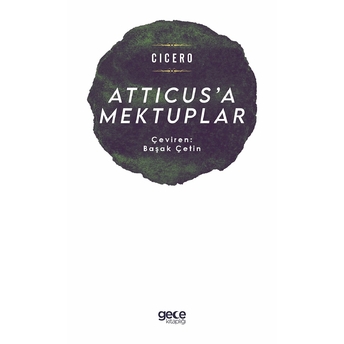 Gece Kitaplığı Atticus’a Mektuplar - Cicero