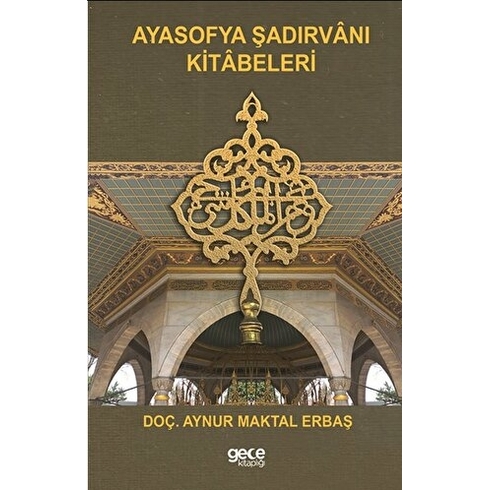 Gece Kitaplığı Ayasofya Şadırvanı Kitabeleri - Aynur Maktal