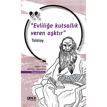 Gece Kitaplığı Evliliğe Kutsallık Veren Aşktır - Lev Nikolayeviç Tolstoy - Lev Nikolayeviç Tolstoy