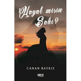 Gece Kitaplığı Hayal Misin Sahi? - Canan Baykız