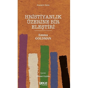 Gece Kitaplığı Hristiyanlık Üzerine Bir Eleştiri - Emma Goldman