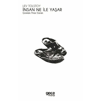 Gece Kitaplığı Insan Ne Ile Yaşar - Lev Nikolayeviç Tolstoy - Gece Kitaplığı