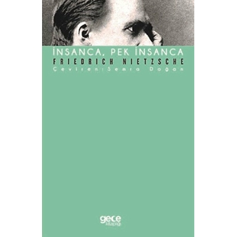 Gece Kitaplığı Insanca, Pek Insanca - Friedrich Wilhelm Nietzsche - Gece Kitaplığı