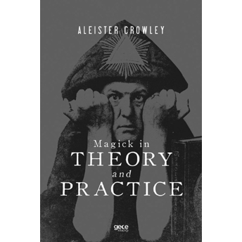 Gece Kitaplığı Magick In Theory And Practice - Aleister Crowley - Aleister Crowley