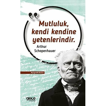 Gece Kitaplığı Mutluluk Kendi Kendine Yetenlerindir - Arthur Schopenhauer - Gece Kitaplığı