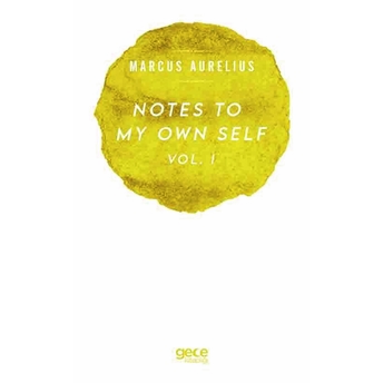 Gece Kitaplığı Notes To My Own Self Vol.1 - Marcus Aurelius - Marcus Aurelius