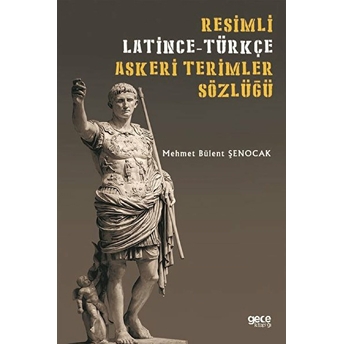 Gece Kitaplığı Resimli Latince-Türkçe Askeri Terimler Sözlüğü