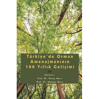 Gece Kitaplığı Türkiye’de Orman Amenajmanının 100 Yıllık Gelişimi - Nuray Mısır